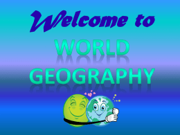 World Geography Welcome to