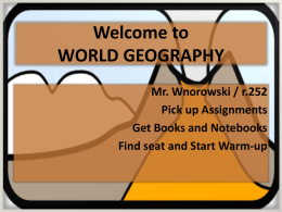 Welcome to WORLD GEOGRAPHY - Mr. Wnorowski`s Class
