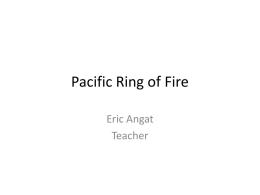 Earthquake is most common in the Pacific Ring of Fire.
