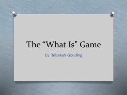 The “What Is” Game