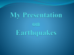 My Presentation on Earthquakes