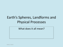 Earth*s Spheres, Landforms and Physical Processes