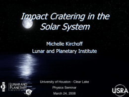 Impact Cratering in the Solar System - University of Houston