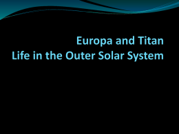 Europa and Titan Life in the Outer Solar System