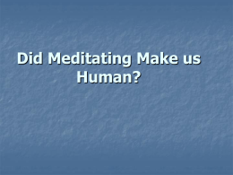 Did Meditating Make us Human?