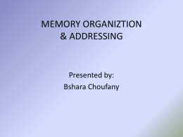 MEMORY ORGANIZTION & ADDRESSING