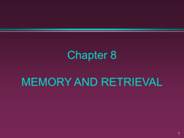 Chapter 7 MEMORY AND RETRIEVAL
