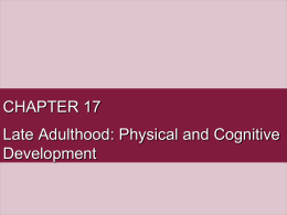 Late Adulthood: Physical and Cognitive Development