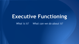 Power point Executive_Functioning_Overviewx