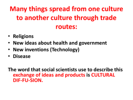 Many things spread from one culture to another