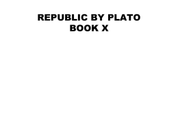 REPUBLIC BY PLATO BOOK X