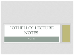 Othello* Lecture Notes