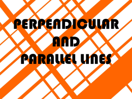 PERPENDICULAR AND PARALLEL LINES