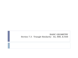 GEOMETRY Section 7.3: Triangle Similarity: AA, SSS, & SAS