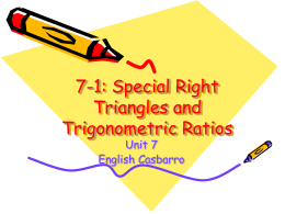 7-1: Special Right Triangles amd Trigonometric Ratios