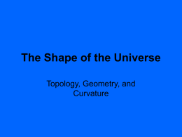 PowerPoint Presentation - The Shape of the Universe