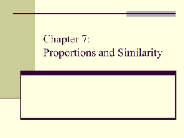 Chapter 7: Proportions and Similarity