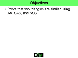 7-3 Proving Triangles Similar AA SAS SSS