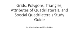 Grids, Polygons, Triangles, Attributes of Quadrilaterals, and Special
