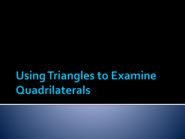 Using Triangles to Examine Quadrilaterals