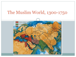 The Muslim World, 1300-1700