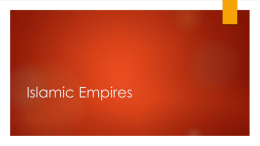 Islamic Empires - Mr. Farrell's Social Studies Classes