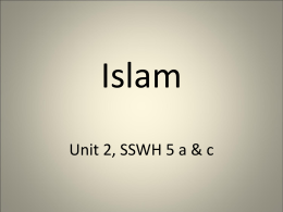 Islam Unit 2, SSWH 5 a & c