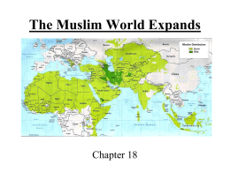 Chapter 18-The Muslim World Expands