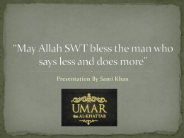 Umar Ibn Al Khattab *May Allah SWT bless the man who says less