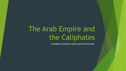 The Arab Empire and the Caliphates