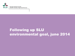 Following up SLU environmental goal, june 2014