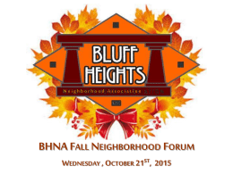BHNA October 2015 Presentation - Bluff Heights Neighborhood
