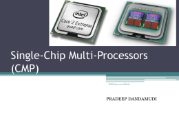 Single-Chip Multi-Processors (CMP)