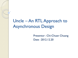 Uncle * An RTL Approach to Asynchronous Design
