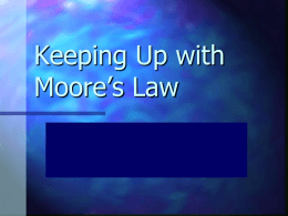 Keeping Up with Moore’s Law