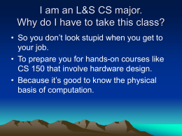 I am an L&S CS major. Why do I have to take this class?