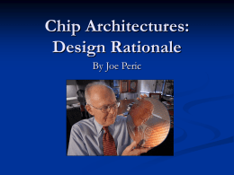 Chip Architectures: Design Rationale