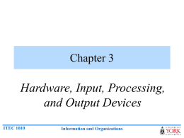 Chapter 3 - Hardware, Input, Processing, and Output Devices