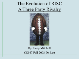The Evolution of RISC A Three Party Rivalry