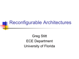 EEL4930/5934 Reconfigurable Computing - Greg Stitt