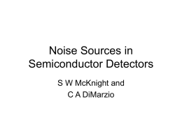 Lecture Notes 13a - Noise Sources in Semiconductor Detectors