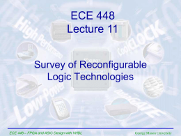 Lecture 11 - Survey of Reconfigurable Logic Technologies