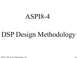 DSP Design Methodology (ASPI8-4) - Institut for Elektroniske Systemer