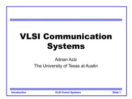 Slide 1 VLSI Comm Systems - The University of Texas at Austin