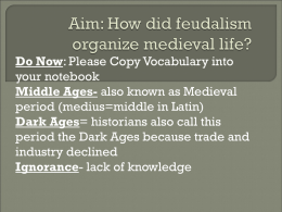 Aim: How did feudalism organize medieval life?