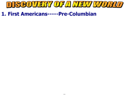 First Americans-----Pre-Columbian