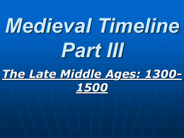 Medieval Timeline Part III The Late Middle Ages
