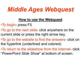 Middle Ages Webquest How to use the Webquest