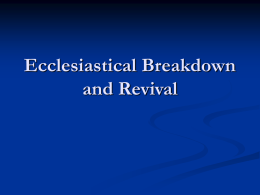 Ecclesiastical Breakdown and Revival 13 th Century Papacy