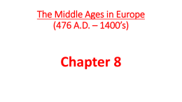 Chapter 8 The Middle Ages in Europe